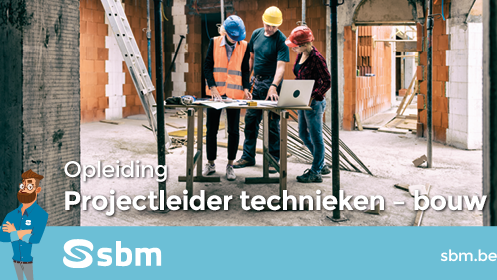 VAN TECHNIEKER NAAR PROJECTLEIDER TECHNIEKEN – BOUW